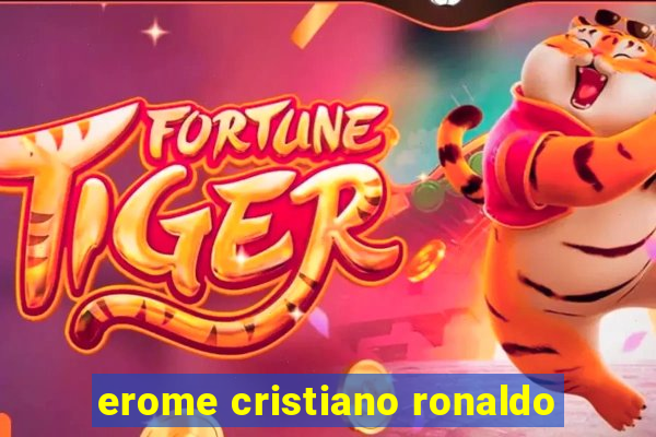 erome cristiano ronaldo